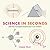 Science in Seconds: 200 Key Concepts Explained in an Instant (Knowledge in a Flash)
