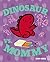 Dinosaur vs. Mommy (A Dinos...