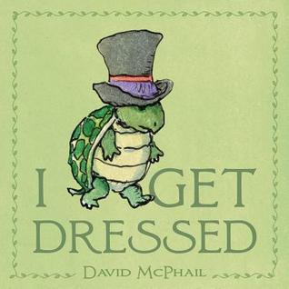 I Get Dressed (Board Book)