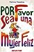 Por Favor Sea una Mujer Feliz (Spanish Edition)