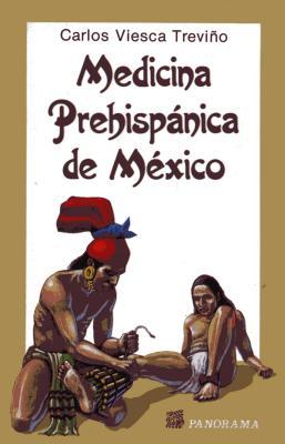 Medicina Prehispanica De Mexico/Prehispanic Medicine of Mexico (Spanish Edition)