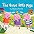The Three Little Pigs (Classic Fairy Tale board book)