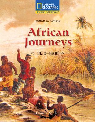 Reading Expeditions (Social Studies: World Explorers): African Journeys 1850-1900