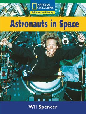 Windows on Literacy Fluent (Technology; Set B; Science): Astronauts in Space (Nonfiction Reading and Writing Workshops)