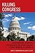 Killing Congress by Nancy E. Marion
