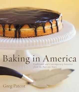 Baking in America: Traditional and Contemporary Favorites from the Past 200 Years (Hardcover)