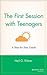 The First Session with Teenagers: A Step-by-Step Guide