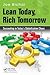 Lean Today, Rich Tomorrow: Succeeding in Today's Globalization Chaos