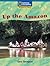 Windows on Literacy Fluent Plus (Social Studies: Geography): Up the Amazon (Nonfiction Reading and Writing Workshops)