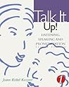 Talk it Up!: Listening, Speaking, and Pronunciation (Talk It! Series)