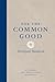 For the Common Good by Ed O'Malley