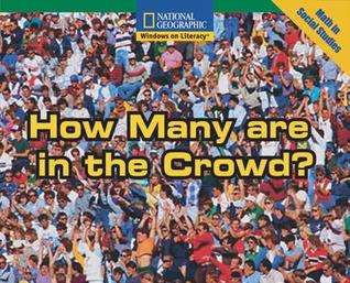 How Many Are in the Crowd? (National Geographic: Windows on Literacy, Fluent: Math in Social Studies)