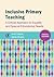 Inclusive Primary Teaching: A Critical Approach to Equality and Special Educational Needs