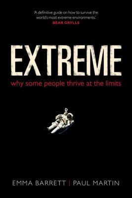 Extreme: Why some people thrive at the limits (Hardcover)