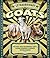 Extraordinary Goats: Meetings with Remarkable Goats, Caprine Wonders & Horned Troublemakers