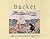 Bucket (Children's Books, f...