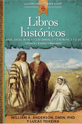 Libros Históricos: Josué, Jueces, Ruth, 1 y 2 de Samuel, 1 y 2 de Reyes, 1 y 2 de Crónicas, Esdras y Nehemías (Estudio biblico catolico de libros ... Catholic Bible Study) (Spanish Edition)