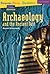 Archaeology and the Ancient Past (Rise and Shine)