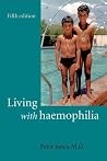 Living with Haemophilia Living with Haemophilia