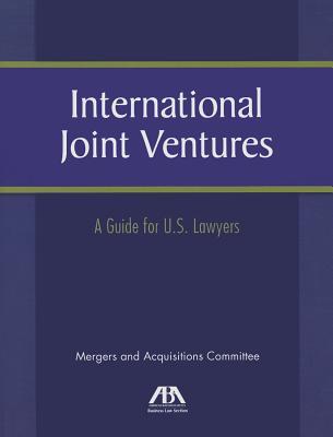 International Joint Ventures: A Guide for U.S. Lawyers