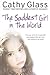 The Saddest Girl in the World by Cathy Glass