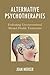 Alternative Psychotherapies by Jean Mercer