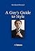A Guy's Guide to Style