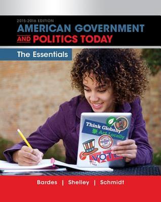 American Government and Politics Today: Essentials 2015-2016 Edition (with MindTap Political Science, 1 term (6 months) Printed Access Card)