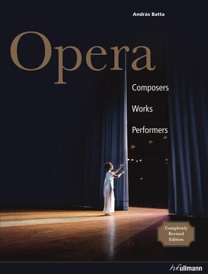 Opera: Composers, Works, Performers (Ullmann)