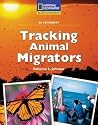 Tracking Animal Migrators (Reading Expeditions: on Assignment) Tracking Animal Migrators (Reading Expeditions: on Assignment)