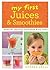 My First Juices and Smoothies by Amanda  Cross