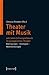 Theater Mit Musik: 400 Jahre Schauspielmusik Im Europ�ischen Theater. Bedingungen - Strategien - Wahrnehmungen