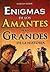 Enigmas de los Amantes mas Grandes de la Historia (Grandes enigmas) (Spanish Edition)