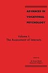 Advances in Vocational Psychology: Volume 1: the Assessment of interests (Contemporary Topics in Vocational Psychology Series)