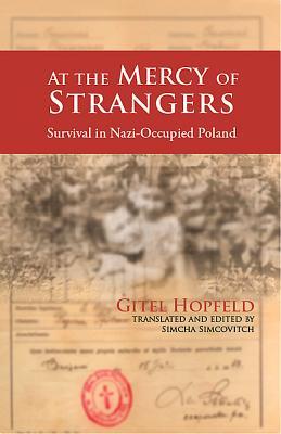 At the Mercy of Strangers: Survival in Nazi-Occupied Poland (Holocaust Memoirs, 2)