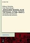 Johann Nikolaus Tetens (1736-1807): Philosophie in Der Tradition Des Europ�ischen Empirismus