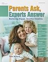 Parents Ask, Experts Answer: Nurturing Happy, Healthy Children