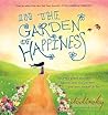 In the Garden of Happiness: Gentle Wisdom for Healing, Hope, and Peace