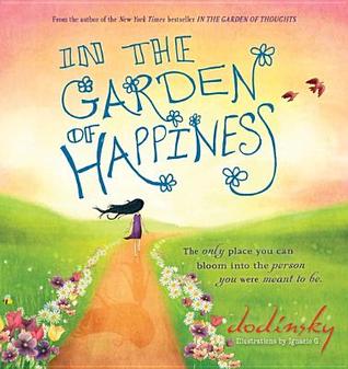 Positive Happiness Garden Quotes In The Garden Of Happiness By Dodinsky