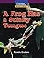 Windows on Literacy Early (Science: Science Inquiry): A Frog Has a Sticky Tongue (Rise and Shine)