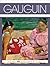 Gauguin: The Great Artists Collection, Includes 6 FREE ready-to-frame 8 x 10 prints (Great Artists Collection Print Pack)