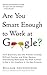 Are You Smart Enough to Work at Google?: Trick Questions, Zen-like Riddles, Insanely Difficult Puzzles, and Other Devious Interviewing Techniques You Need to Know to Get a Job Anywhere in the New Economy