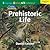 Prehistoric Life (Language, Literacy, and Vocabulary - Windows on Literacy)