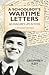 A Schoolboy's Wartime Letters: An Evacuee's Life in WWII ― a Personal Memoir