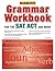 Grammar Workbook for the SAT, ACT, and More, 3rd Edition