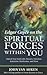 Edgar Cayce on the Spiritual Forces Within You