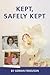 Kept Safely Kept