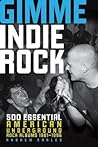 Gimme Indie Rock:...