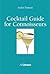 Cocktail Guide for Connoisseurs by André Dominé