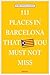111 Places in Barcelona That You Must Not Miss